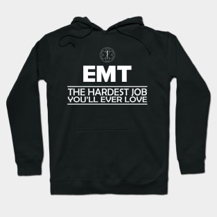 Emergency Medical Technician - EMT The hardest job you'll ever love Hoodie